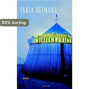 De uitzonderlijke gave van William Praise - Tania Heimans, Boeken, Verzenden, Gelezen, Tania Heimans