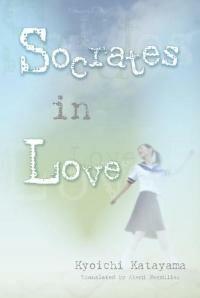 SOCRATES IN LOVE NOVEL - KATAYAMA KYOICHI 9781421513928, Verzenden, Zo goed als nieuw, KATAYAMA KYOICHI