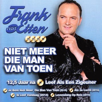 Frank van Etten - Niet Meer Die Man Van Toen (CD), Verzenden, Nieuw in verpakking