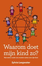 9789055993567 Waarom doet mijn kind zo? | Tweedehands, Verzenden, Zo goed als nieuw, Sylvia Leegwater