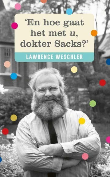 En hoe gaat het met u, dokter Sacks? (Goed), Boeken, Verzenden, Gelezen, Lawrence Weschler