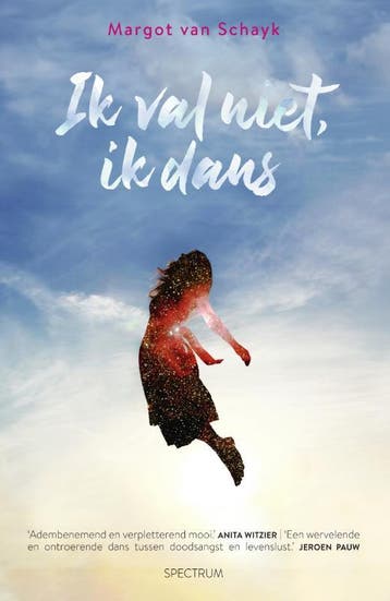 Ik val niet, ik dans - Margot van Schayk 9789000374182, Verzenden, Zo goed als nieuw, Margot van Schayk