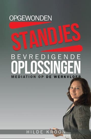 Opgewonden Standjes En Bevredigende Oplossingen | Nieuw, Ophalen of Verzenden, Nieuw, Hilde Kroon