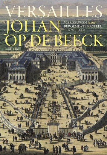 9789492626608 Versailles Johan op de Beeck, Boeken, Verzenden, Nieuw, Johan op de Beeck