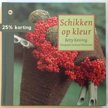 Schikken op kleur - Betty Kessing 9789051085273, Boeken, Verzenden, Zo goed als nieuw, Betty Kessing
