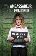 Van Ambassadeur naar fraudeur 9789083336404, Verzenden, Zo goed als nieuw