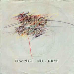 Single vinyl / 7 inch - Trio Rio - New York - Rio - Tokyo, Verzenden, Zo goed als nieuw, 7 inch, Pop