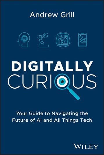Digitally Curious - Andrew Grill 9781394211258, Verzenden, Zo goed als nieuw, Andrew Grill