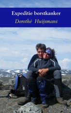 9789402137354 Expeditie borstkanker | Tweedehands, Verzenden, Gelezen, Dorothe Huijsmans