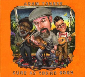 cd - Adam Tanner - Sure As Youre Born, Verzenden, Zo goed als nieuw