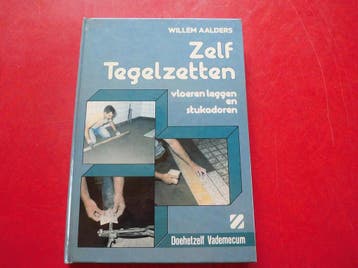 Zelf tegelzetten - Willem Aalders 9789062483976, Boeken, Verzenden, Gelezen, Willem Aalders