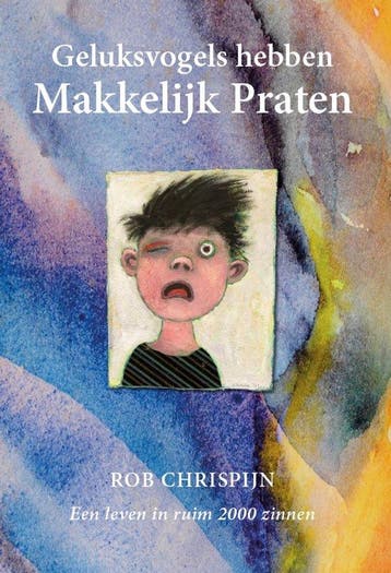 9789493372245 Geluksvogels hebben makkelijk praten, Verzenden, Zo goed als nieuw, Rob Chrispijn