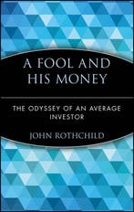 A Fool and His Money 9780471251385 John Rothchild, Verzenden, Zo goed als nieuw, John Rothchild
