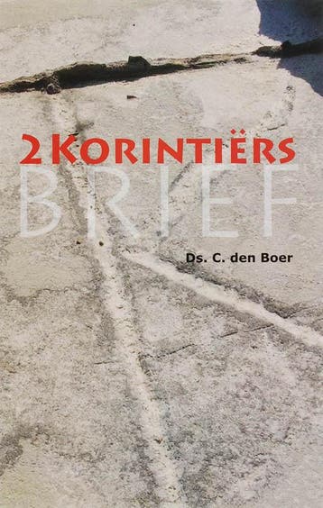 De tweede brief van Paulus aan de Korintiers I-VI 1, Boeken, Verzenden, Gelezen, C. den Boer