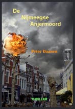 De Nijmeegse Anjermoord 9789491523021 Peter Daanen, Boeken, Thrillers, Verzenden, Gelezen, Peter Daanen