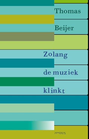 Zolang de muziek klinkt - Thomas Beijer 9789044639599, Verzenden, Zo goed als nieuw, Thomas Beijer