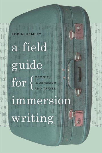 9780820338507 A Field Guide for Immersion Writing, Verzenden, Nieuw, Robin Hemley