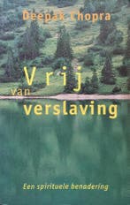 Vrij van verslaving 9789063255565 Deepak Chopra, Boeken, Verzenden, Gelezen, Deepak Chopra