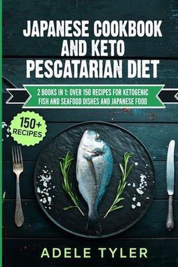 9798714873065 Japanese Cookbook And Keto Pescatarian Diet, Boeken, Kookboeken, Verzenden, Nieuw, Adele Tyler