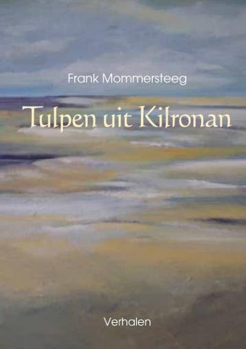 Tulpen uit Kilronan - Frank Mommersteeg 9789463894289, Verzenden, Gelezen, Frank Mommersteeg