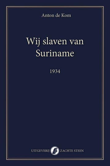 9789083628684 Wij slaven van Suriname Anton de Kom, Boeken, Verzenden, Nieuw, Anton de Kom