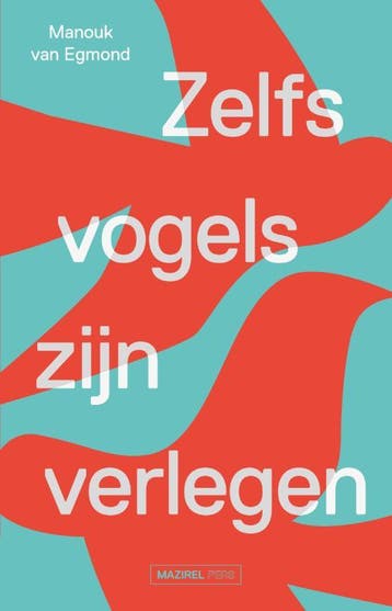 Zelfs Vogels Zijn Verlegen | Manouk Egmond | Nieuw, Ophalen of Verzenden, Nieuw, Manouk Egmond