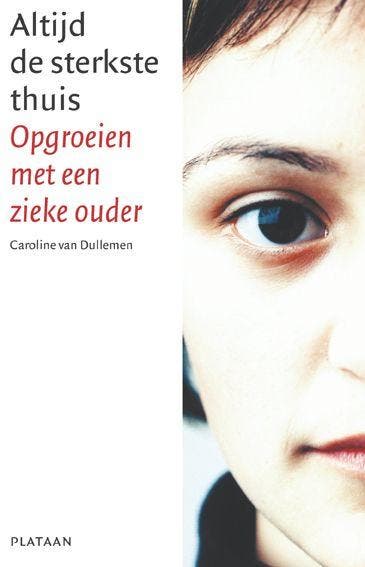 Altijd de sterkste thuis 9789058071613 Caroline van Dullemen, Boeken, Psychologie, Zo goed als nieuw, Verzenden