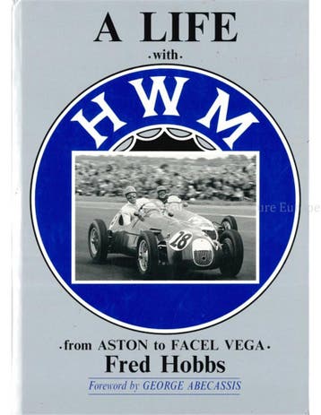 A LIFE WITH HWM, FROM ASTON TO FACEL VEGA (FRED HOBBS), Nieuw, Author