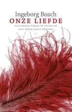Onze liefde 9789045029726 Ingeborg Bosch, Verzenden, Zo goed als nieuw, Ingeborg Bosch