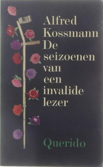 Seizoenen van een invalide lezer - Alfred Kossmann, Verzenden, Gelezen, Alfred Kossmann