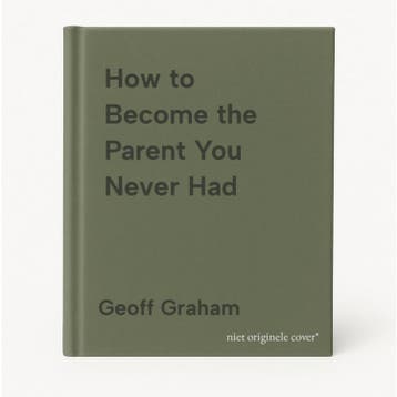 How to Become the Parent You Never Had - Geoff Graham, Verzenden, Gelezen, Geoff Graham