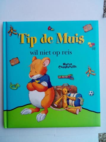 Tip de Muis wil niet op reis 9789086683567, Verzenden, Gelezen