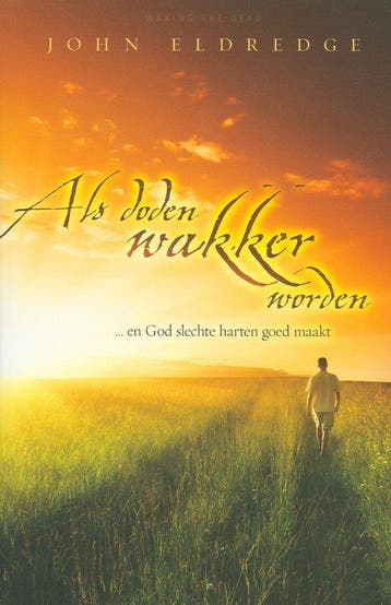 Als doden wakker worden - John Eldredge - 9789060675380 - Pa, Boeken, Verzenden, Nieuw