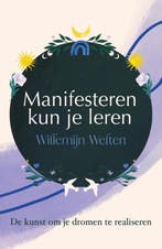 Manifesteren kun je leren / Spectrum Lifestyle boeken, Verzenden, Zo goed als nieuw, Willemijn Welten