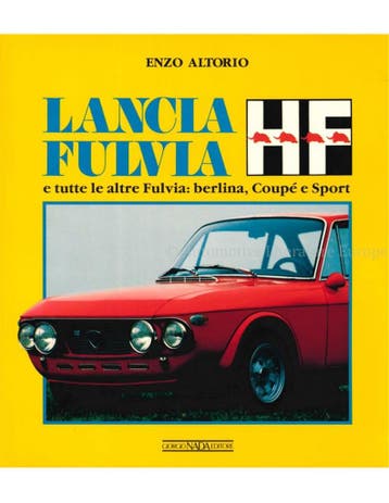 LANCIA FULVIA, E TUTTE LE ALTRE FULVIA: BERLINA, COUPÉ E, Nieuw, Author