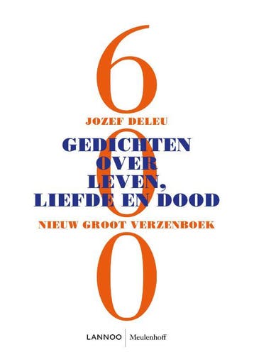 600 gedichten over leven, liefde en dood - Jozef Deleu, Verzenden, Zo goed als nieuw, Jozef Deleu