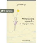 Menswaardig opvoeden 9789062387663 J. Meijs, Boeken, Verzenden, Gelezen, J. Meijs