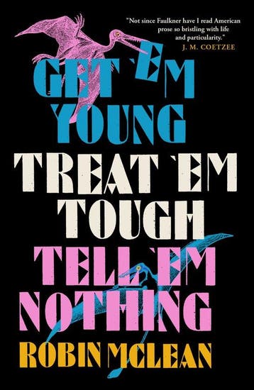 Get em Young, Treat em Tough, Tell em Nothing, Verzenden, Gelezen, Robin Mclean