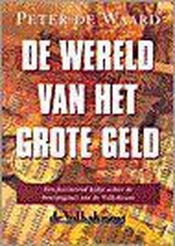 WERELD VAN HET GROTE GELD - Paul de Waard 9789057120466, Verzenden, Gelezen, Paul de Waard