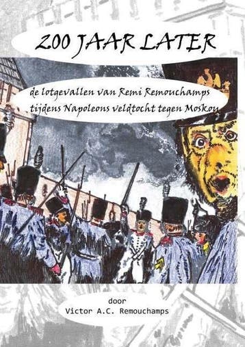 200 jaar later... - Victor A.C. Remouchamps 9789085483366, Verzenden, Zo goed als nieuw, Victor A.C. Remouchamps