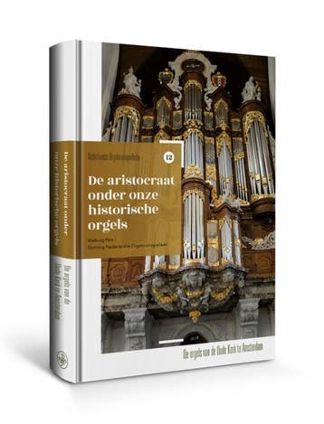 De aristocraat onder onze historische orgels / Nederlandse, Verzenden, Zo goed als nieuw, Gert Eijkelboom
