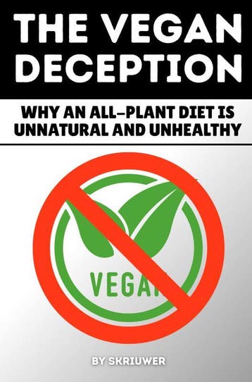 The Vegan Deception: Why An All-Plant Diet Is Unnatural And, Ophalen of Verzenden, Nieuw, Auke de Haan