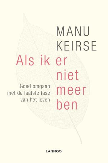Als ik er niet meer ben - Manu Keirse 9789401424066, Boeken, Verzenden, Zo goed als nieuw, Manu Keirse