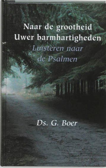 Naar de grootheid Uwer barmhartigheden - G. Boer, Verzenden, Zo goed als nieuw, G. Boer