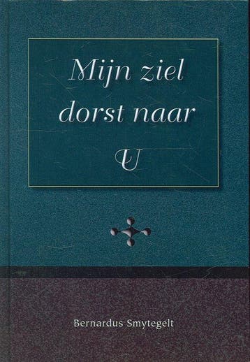 Mijn ziel dorst naar U - Bernardus Smytegelt 9789057412332, Verzenden, Gelezen, Bernardus Smytegelt