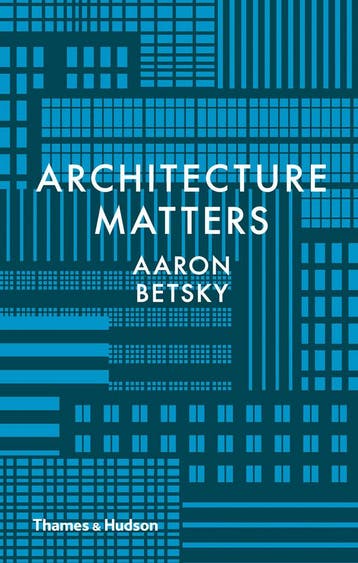 Architecture matters - Aaron Betsky 9780500519080, Verzenden, Gelezen, Aaron Betsky