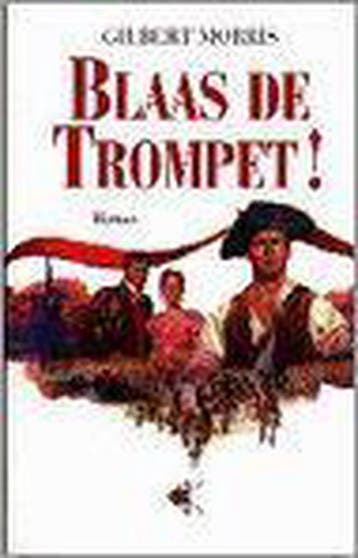 Blaas de trompet ! - Gilbert Morris 9789024261055, Boeken, Verzenden, Gelezen, Gilbert Morris