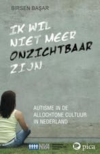 Autisme in de allochtone cultuur in Nederland 9789077671504, Verzenden, Zo goed als nieuw, Birsen Basar