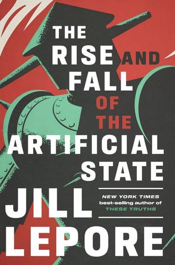 9781324098423 The Rise and Fall of the Artificial State, Verzenden, Nieuw, Jill Lepore