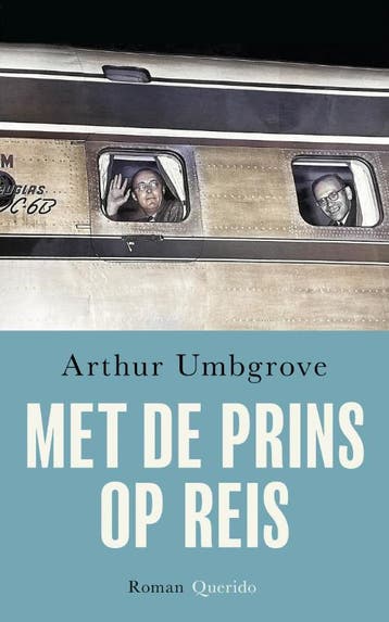 Met de prins op reis - Arthur Umbgrove 9789021470665, Verzenden, Zo goed als nieuw, Arthur Umbgrove
